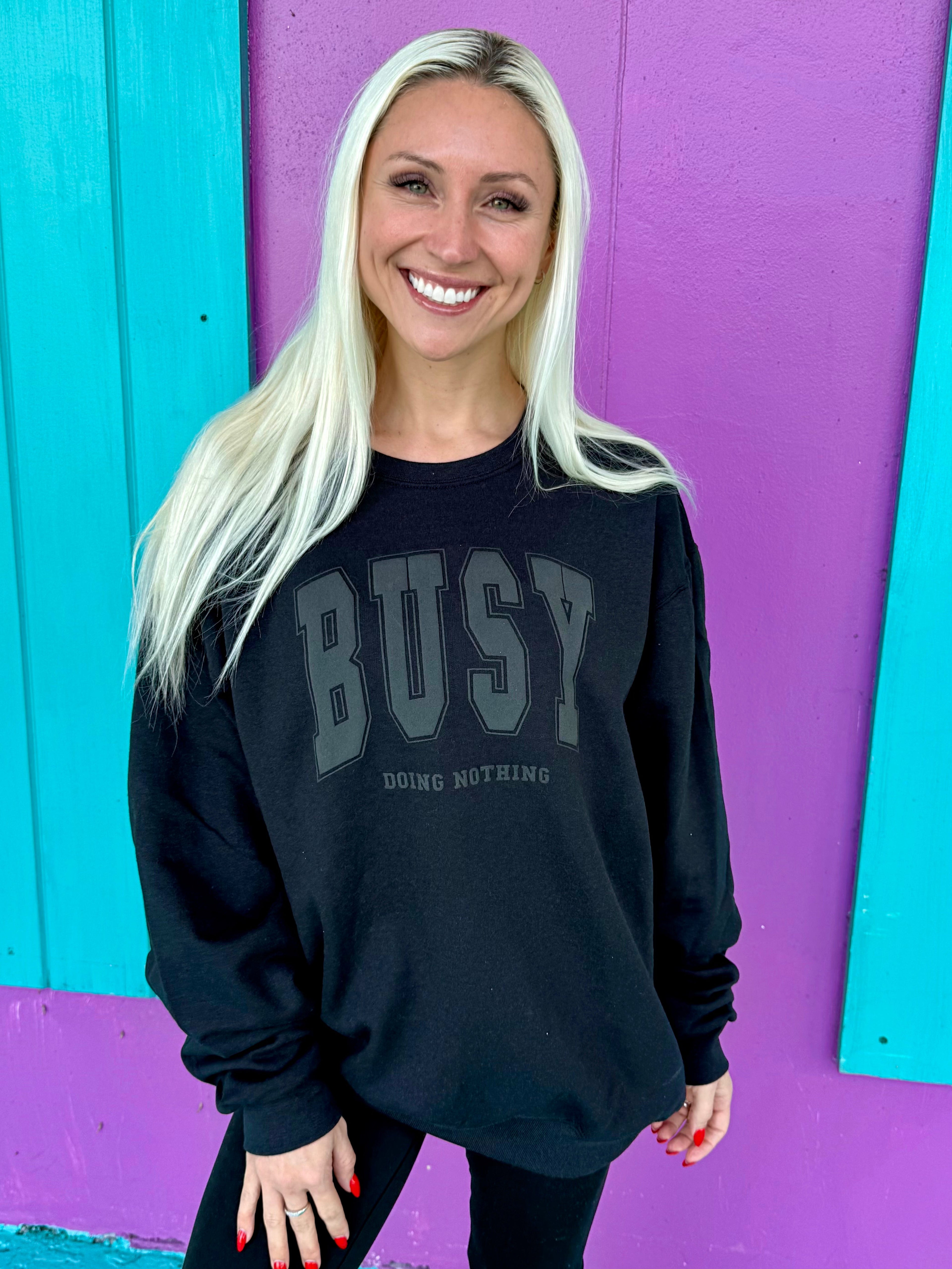 Busy Doing Nothing Black Sweatshirt