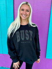 Busy Doing Nothing Black Sweatshirt