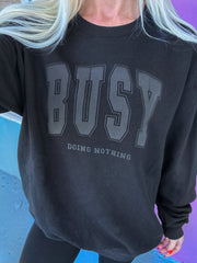 Busy Doing Nothing Black Sweatshirt
